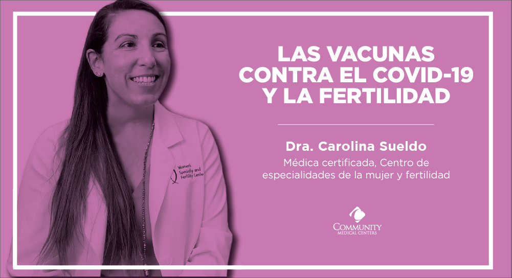 Cómo la vacuna contra el COVID-19 afecta la fertilidad, el embarazo y la lactancia