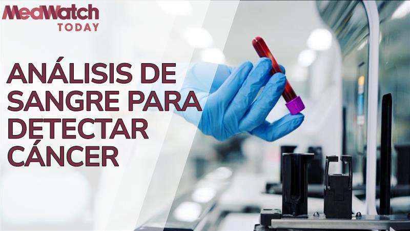 Tema destacado: Análisis de sangre para detectar cáncer